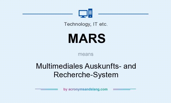 What does MARS mean? It stands for Multimediales Auskunfts- and Recherche-System