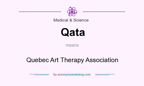 What does Qata mean? It stands for Quebec Art Therapy Association