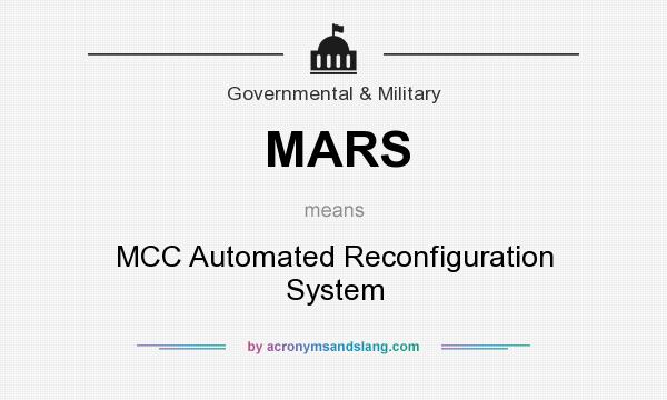 What does MARS mean? It stands for MCC Automated Reconfiguration System