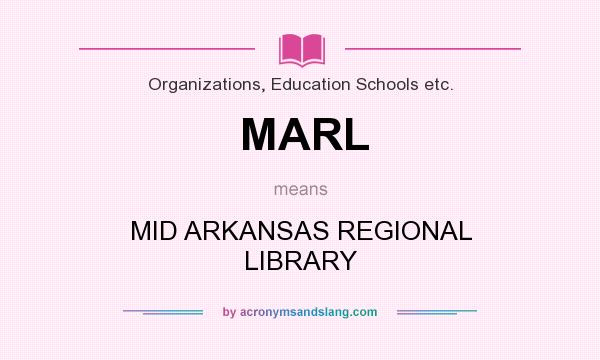 What does MARL mean? It stands for MID ARKANSAS REGIONAL LIBRARY
