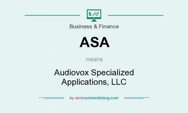 What does ASA mean? It stands for Audiovox Specialized Applications, LLC