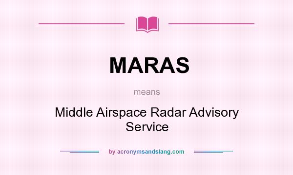 What does MARAS mean? It stands for Middle Airspace Radar Advisory Service