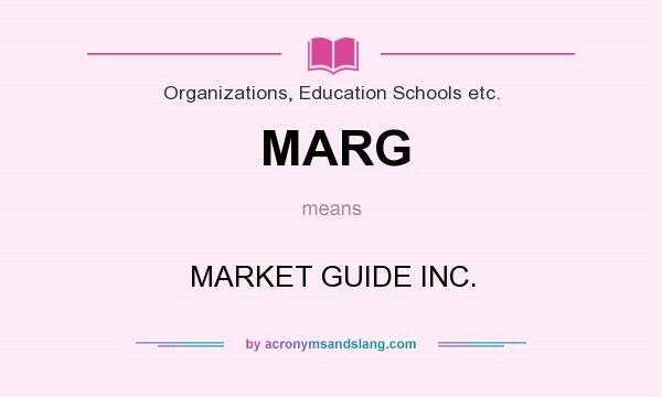 What does MARG mean? It stands for MARKET GUIDE INC.