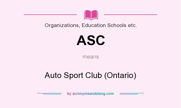 What does ASC mean? It stands for Auto Sport Club (Ontario)