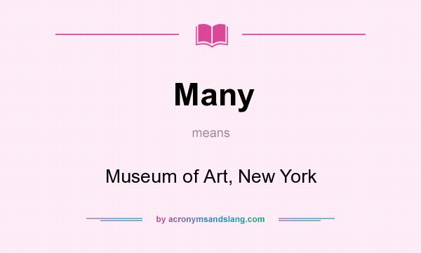 What does Many mean? It stands for Museum of Art, New York