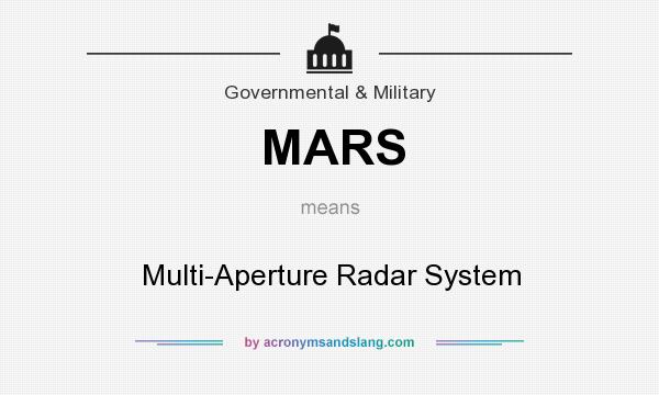 What does MARS mean? It stands for Multi-Aperture Radar System