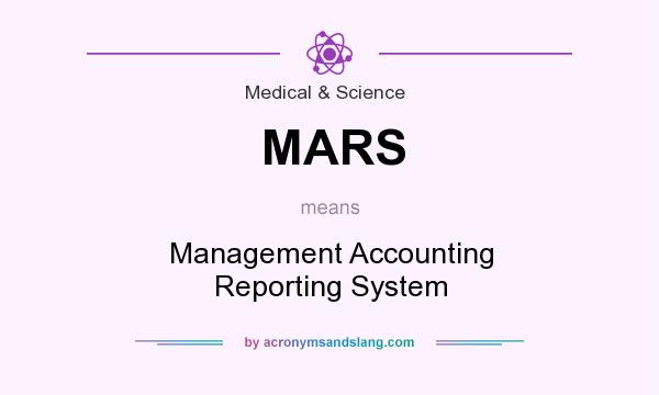 What does MARS mean? It stands for Management Accounting Reporting System