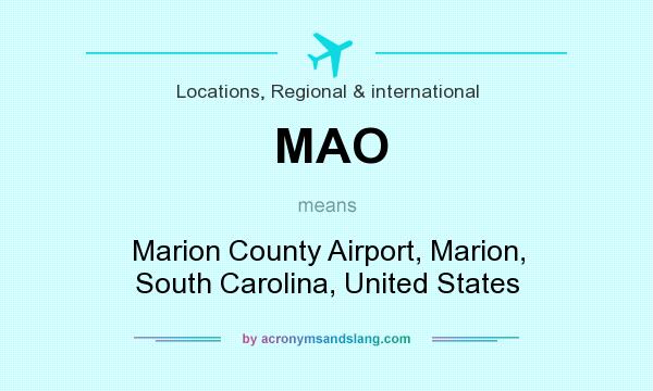 What does MAO mean? It stands for Marion County Airport, Marion, South Carolina, United States