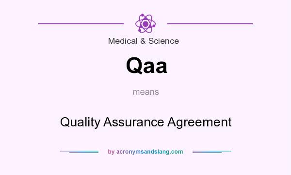 What does Qaa mean? It stands for Quality Assurance Agreement