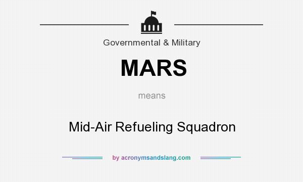 What does MARS mean? It stands for Mid-Air Refueling Squadron