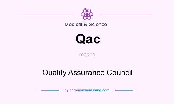 What does Qac mean? It stands for Quality Assurance Council