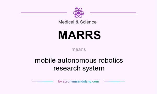 What does MARRS mean? It stands for mobile autonomous robotics research system