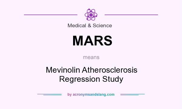 What does MARS mean? It stands for Mevinolin Atherosclerosis Regression Study