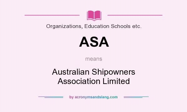 What does ASA mean? It stands for Australian Shipowners Association Limited