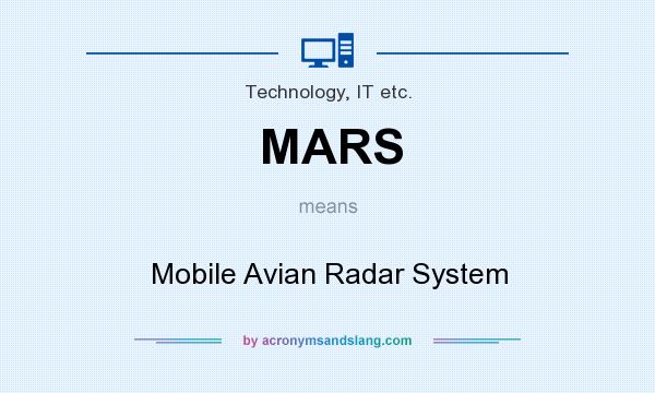 What does MARS mean? It stands for Mobile Avian Radar System