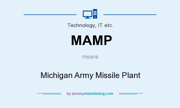 What does MAMP mean? It stands for Michigan Army Missile Plant