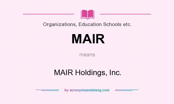 What does MAIR mean? It stands for MAIR Holdings, Inc.