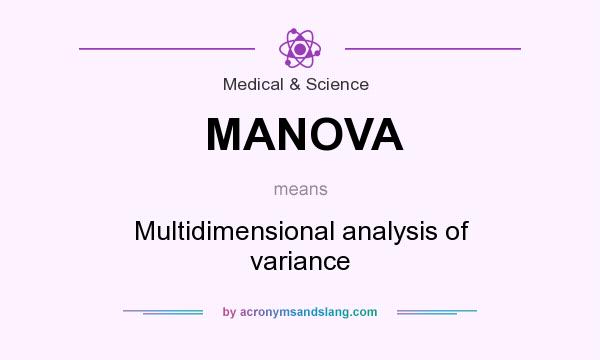 What does MANOVA mean? It stands for Multidimensional analysis of variance