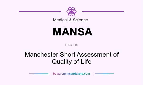What does MANSA mean? It stands for Manchester Short Assessment of Quality of Life