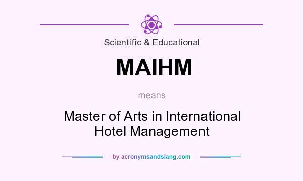 What does MAIHM mean? It stands for Master of Arts in International Hotel Management