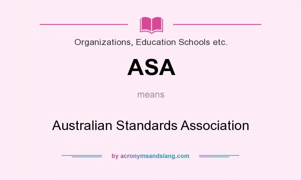 What does ASA mean? It stands for Australian Standards Association