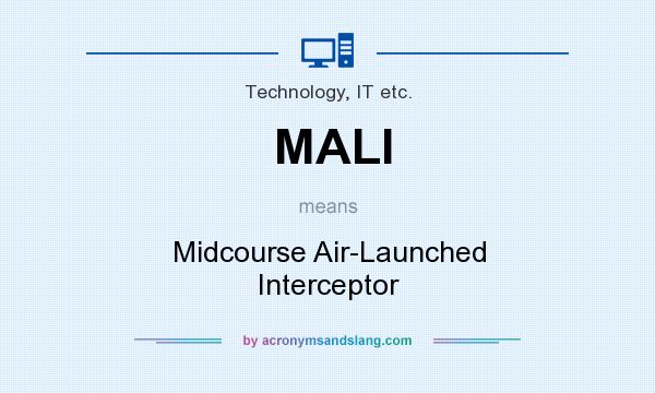 What does MALI mean? It stands for Midcourse Air-Launched Interceptor