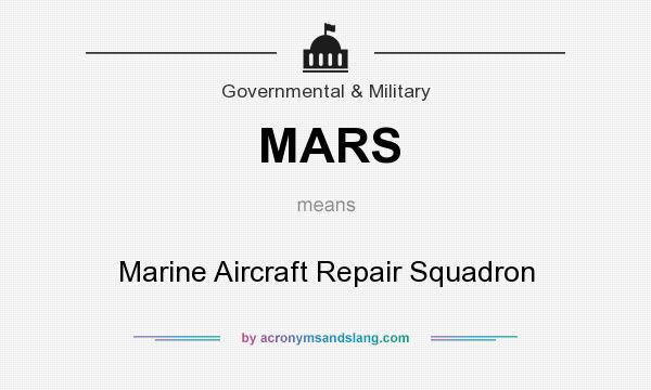 What does MARS mean? It stands for Marine Aircraft Repair Squadron