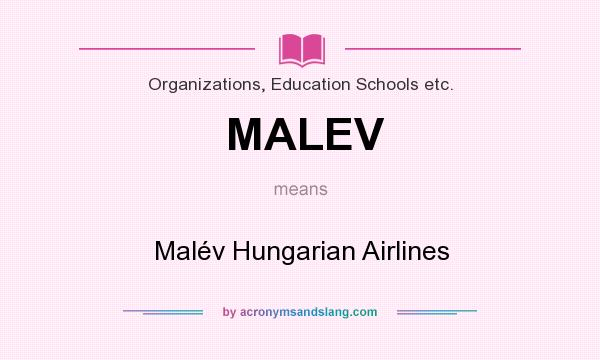 What does MALEV mean? It stands for Malév Hungarian Airlines