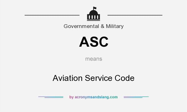 What does ASC mean? It stands for Aviation Service Code