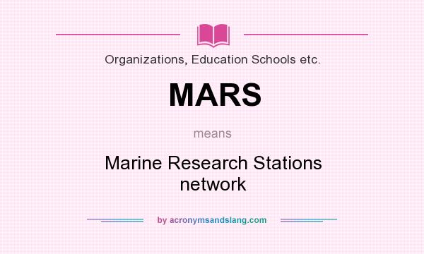 What does MARS mean? It stands for Marine Research Stations network