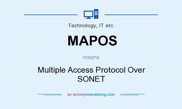 What does MAPOS mean? It stands for Multiple Access Protocol Over SONET