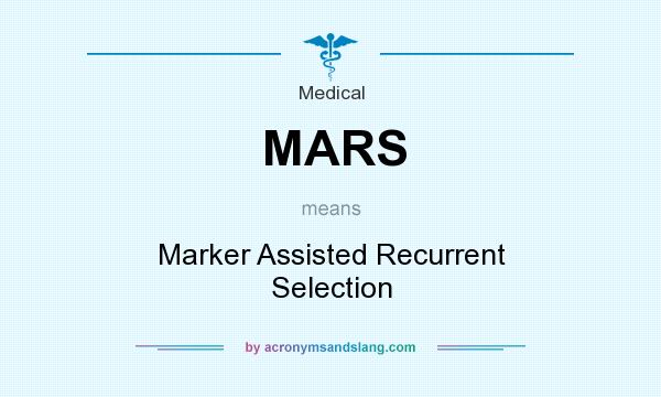 What does MARS mean? It stands for Marker Assisted Recurrent Selection