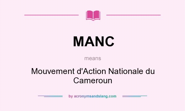 What does MANC mean? It stands for Mouvement d`Action Nationale du Cameroun