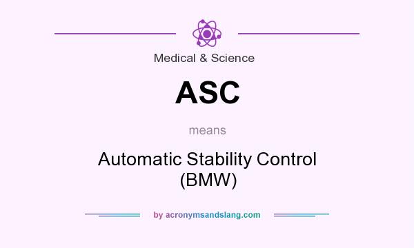 What does ASC mean? It stands for Automatic Stability Control (BMW)