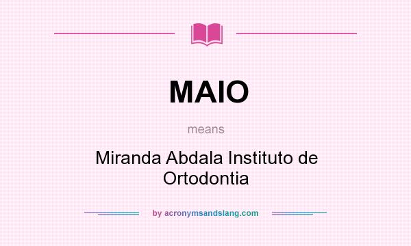 What does MAIO mean? It stands for Miranda Abdala Instituto de Ortodontia