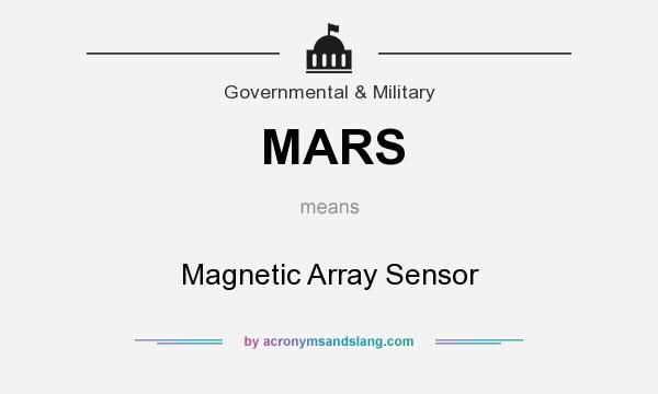 What does MARS mean? It stands for Magnetic Array Sensor