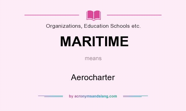 What does MARITIME mean? It stands for Aerocharter