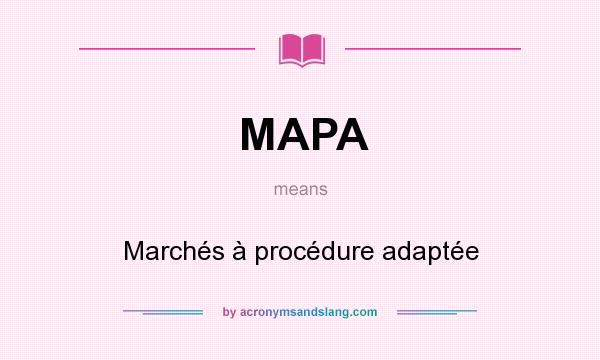 What does MAPA mean? It stands for Marchés à procédure adaptée