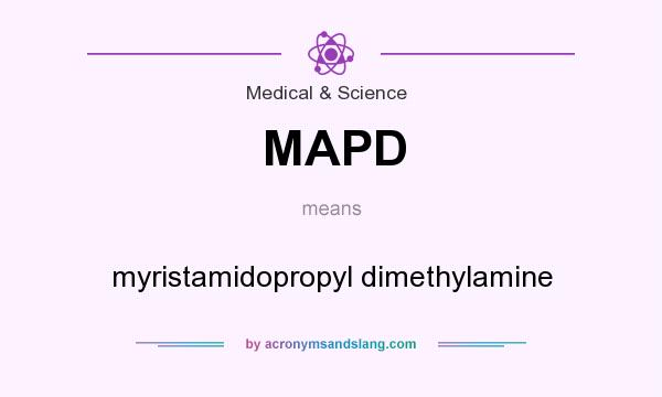 What does MAPD mean? It stands for myristamidopropyl dimethylamine