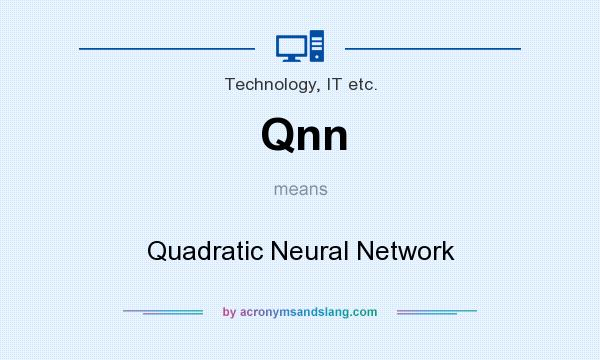 What does Qnn mean? It stands for Quadratic Neural Network