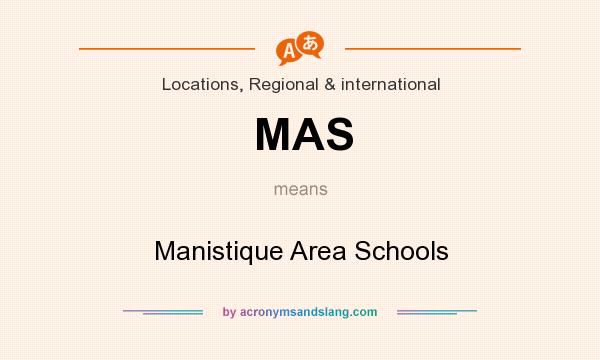 What does MAS mean? It stands for Manistique Area Schools