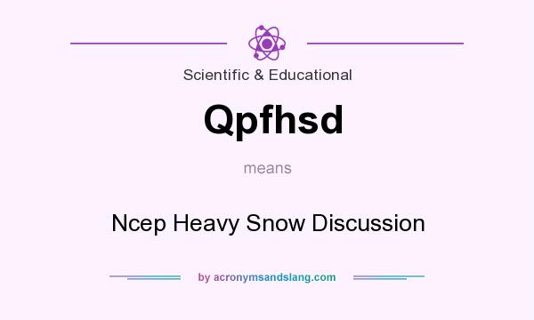 What does Qpfhsd mean? It stands for Ncep Heavy Snow Discussion