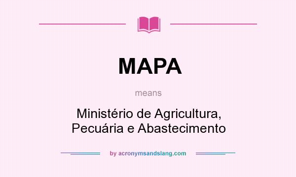 What does MAPA mean? It stands for Ministério de Agricultura, Pecuária e Abastecimento