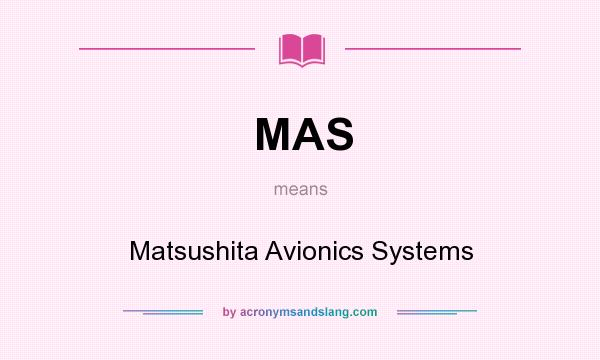 What does MAS mean? It stands for Matsushita Avionics Systems
