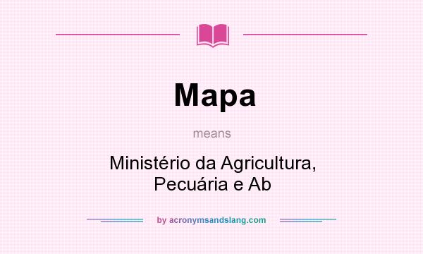 What does Mapa mean? It stands for Ministério da Agricultura, Pecuária e Ab