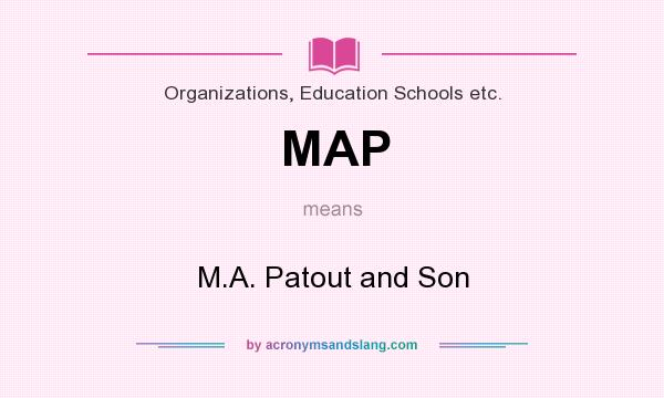 What does MAP mean? It stands for M.A. Patout and Son