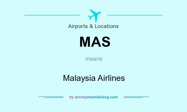 What does MAS mean? It stands for Malaysia Airlines