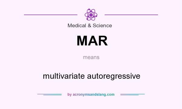 What does MAR mean? It stands for multivariate autoregressive