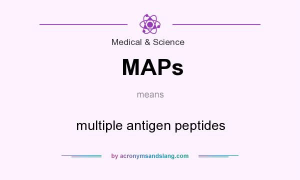 What does MAPs mean? It stands for multiple antigen peptides