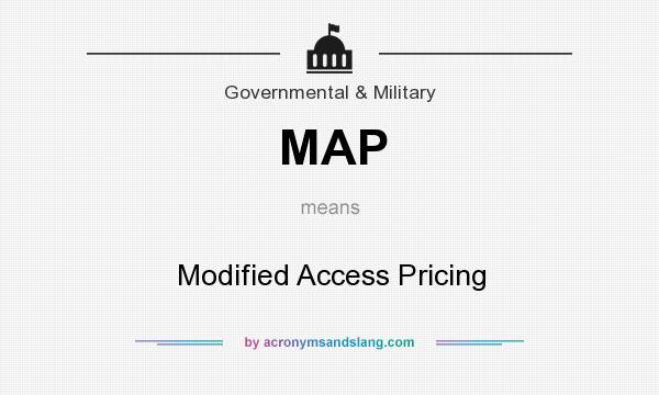 What does MAP mean? It stands for Modified Access Pricing